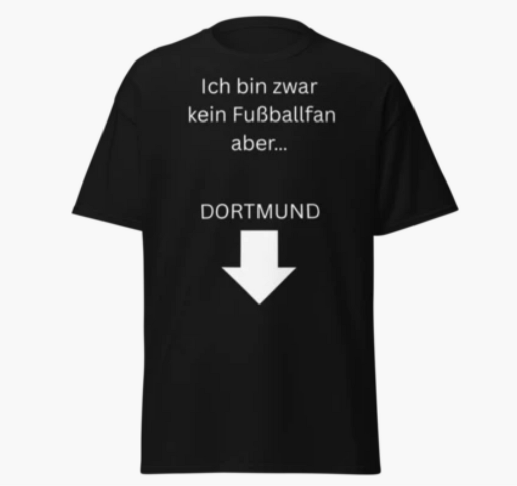 Ich bin zwar kein Fußballfan aber… Dortmund T-shirt