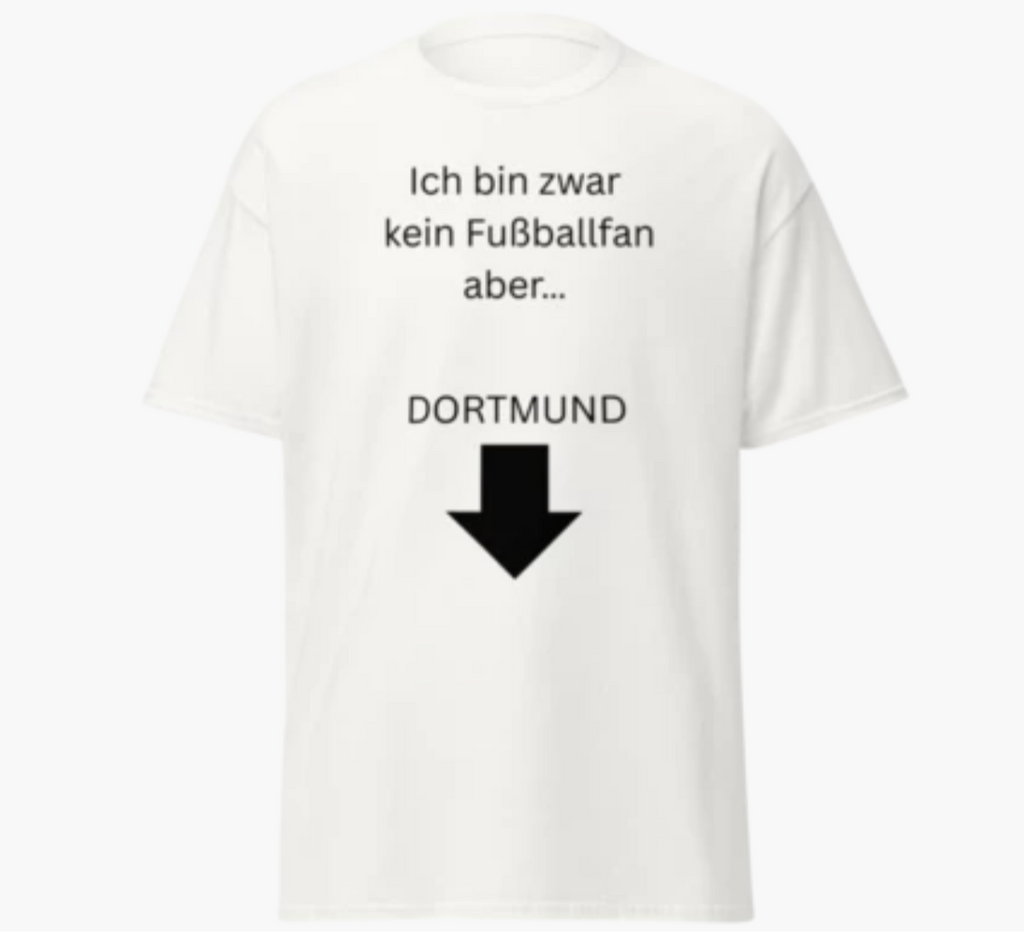 Ich bin zwar kein Fußballfan aber… Dortmund T-shirt